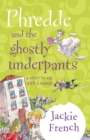 Image for Phredde and the Ghostly Underpants: A Story to Eat With a Mango.