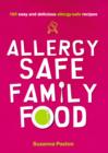 Image for Allergy safe family food: 185 easy and delicious allergy-safe recipes