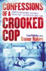 Image for Confessions of a crooked cop: from the golden mile to witness protection : an explosive true story