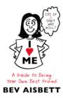 Image for I Love Me: A Guide to Being Your Own Best Friend.