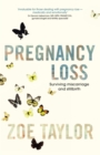 Image for Pregnancy Loss: Surviving Miscarriage and Stillbirth.