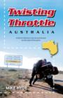 Image for Twisting Throttle Australia: A Kiwi&#39;s Hilarious Trip Around Aussie On the Seat of His Pants