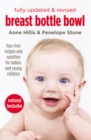 Image for Breast, Bottle, Bowl: The Best Fed Baby Book : Fuss-free Recipes and Nutrition for Babies and Young Children