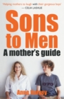 Image for Sons to Men: A Mothers Guide.
