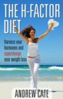 Image for H Factor Diet: Harness Your Hormones and Supercharge Your Weight Los s.