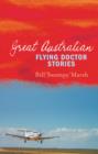 Image for Great Australian Flying Doctor Stories.