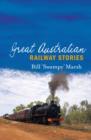 Image for Great Australian Railway Stories.