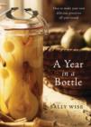 Image for A year in a bottle: preserving and conserving fruit and vegetables throughout the year