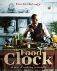 Image for The Food Clock : A Year Of Cooking Easily
