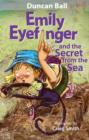 Image for Emily Eyefinger and the Secret from the Sea.
