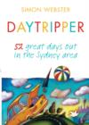 Image for Daytripper: 52 great days out in the Sydney area.