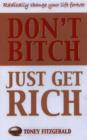 Image for Don&#39;t bitch just get rich