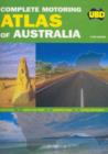 Image for Complete motoring atlas of Australia  : state road maps, capital city maps, national park charts, touring information