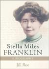 Image for Stella Miles Franklin  : a biography