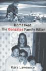 Image for Unmasked  : the Gonzales family killer