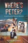 Image for Where&#39;s Peter? Unraveling The Falconio Mystery