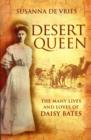 Image for Desert Queen : The many lives and loves of Daisy Bates