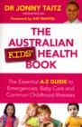 Image for The Australian kids&#39; health book  : a quick A-Z guide to emergencies, baby care and common childhood illnesses
