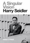 Image for A Singular Vision : Harry Seidler