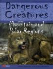Image for Dangerous Creatures Mountains and Polar Regions Macmillan Library