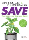Image for Save  : your money, your time, your planet