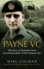Image for Payne VC : The Story Of Australia&#39;s Most Decorated Soldier from the Vietnam War