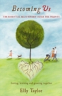 Image for Becoming Us: Loving, Learning and Growing Together - The Essential Relationship Guide for Parents