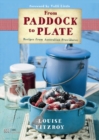 Image for From Paddock to Plate : Recipes from Australian Providores