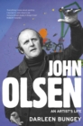 Image for John Olsen : the landmark biography of an Australian great