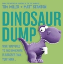 Image for Dinosaur Dump : What Happened to the Dinosaurs Is Grosser than You Think (Fart Monster and Friends)