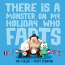 Image for There Is a Monster on My Holiday Who Farts (Fart Monster and Friends)