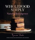 Image for Wholefood Simply : Natural Indulgence