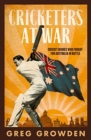 Image for Cricketers at War : Cricket Heroes Who also Fought for Australia in Battle