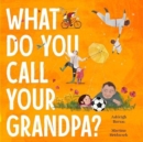 Image for What Do You Call Your Grandpa?