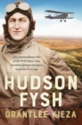 Image for Hudson Fysh : The extraordinary life of the WWI hero who founded Qantas and gave Australia its wings from the popular award-winning journalist and author of BANJO, BANKS and MRS KELLY