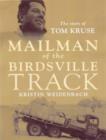 Image for Mailman of the Birdsville Track  : the story of Tom Kruse