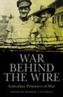 Image for War behind the wire  : Australian prisoners of war