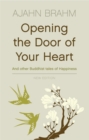 Image for Opening the door of your heart and other Buddhist tales of happiness