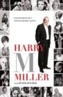 Image for Harry M. Miller  : confessions of a not-so-secret agent