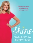 Image for Shine  : making the most of life without losing yourself