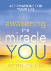 Image for Awakening the miracle of you  : affirmations for your life