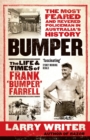 Image for Bumper  : the life and legend of Frank &#39;Bumper&#39; Farrell