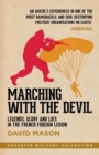 Image for Marching with the devil  : my five years in the French Foreign Legion