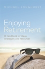 Image for Enjoying retirement  : an Australian handbook of ideas, strategies and resources