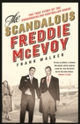 Image for The Scandalous Freddie McEvoy : The true story of the swashbuckling Australian rogue