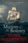 Image for Mutiny on the Bounty : A saga of sex, sedition, mayhem and mutiny, and survival against extraordinary odds