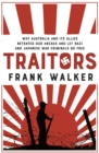 Image for Traitors  : why Australia and its allies betrayed our ANZACs and let Nazi and Japanese war criminals go free