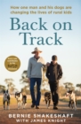 Image for Back on track  : how one man and his dogs are changing the lives of rural kids