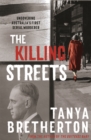 Image for The killing streets  : uncovering Australia&#39;s first serial murderer