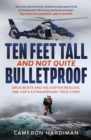 Image for Ten feet tall and not quite bulletproof